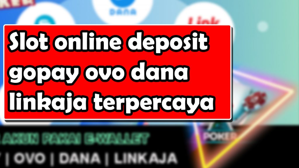 agen slot deposit linkaja terpercaya: Pengertian, Cara Kerja, Risiko, dan Hal yang Perlu Diperiksa